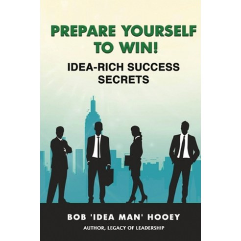 (영문도서) Prepare Yourself to Win! Idea-Rich Success Secrets Paperback, Success Publications, English, 9781896737959