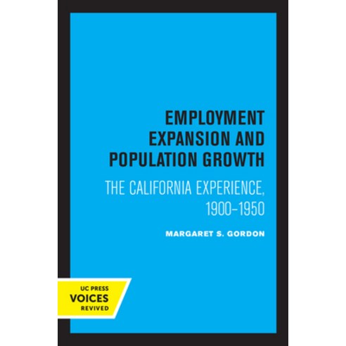(영문도서) Employment Expansion and Population Growth: The California Experience 1900-1950 Paperback, University of California Press, English, 9780520350335