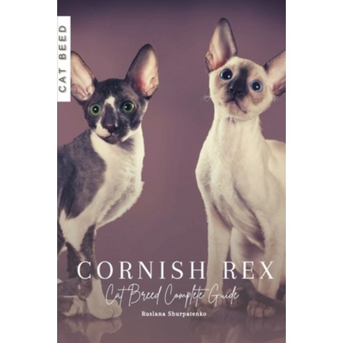 (영문도서) Cornish Rex: Cat Breed Complete Guide Paperback, Independently Published, English, 9798863229515