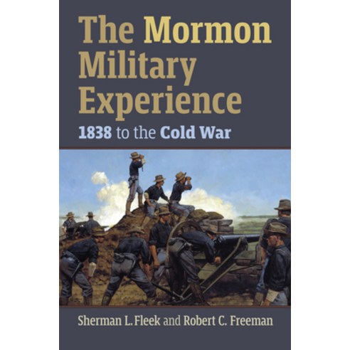 (영문도서) The Mormon Military Experience: The Lds Church and the Military Hardcover, University Press of Kansas, English, 9780700634323