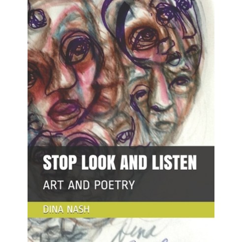 Stop Look and Listen: Art and Poetry Paperback, Independently Published, English, 9798698872627