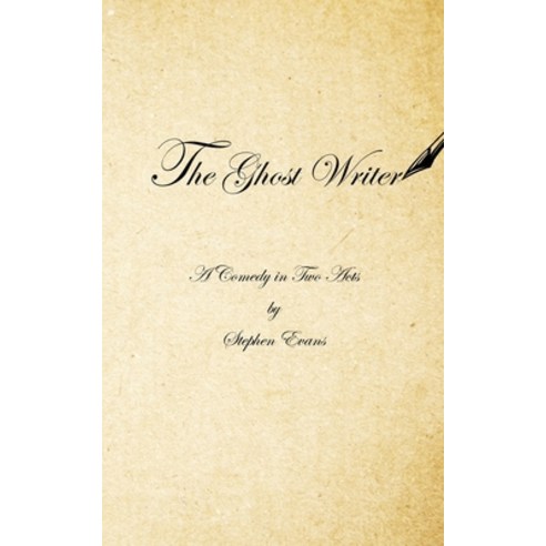 The Ghost Writer: A Comedy in Two Acts Paperback, Time Being Media, LLC