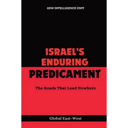 (영문도서) Israel''s Enduring Predicament: The Roads That Lead Nowhere Paperback, Global East-West for Studie..., English, 9781787950795