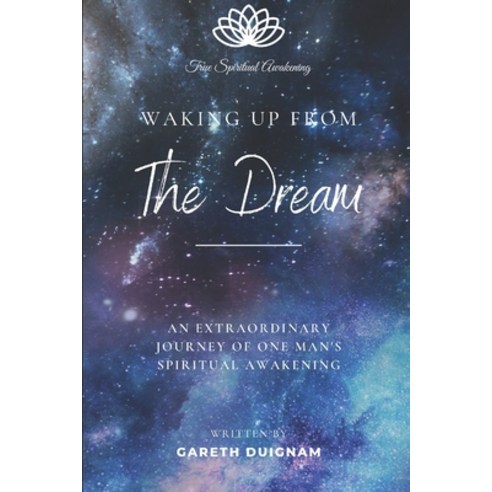 (영문도서) Waking Up From The Dream: An extraordinary journey of one man''s spiritual awakening. Paperback, Independently Published, English, 9798448917653