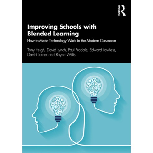 (영문도서) Improving Schools with Blended Learning: How to Make Technology Work in the Modern Classroom Paperback, Routledge, English, 9780367407407