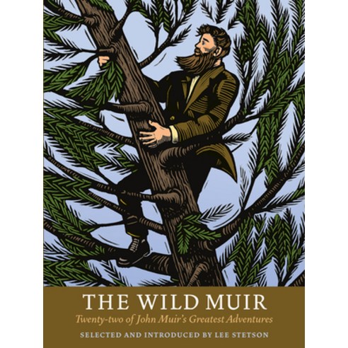 The Wild Muir: Twenty-Two of John Muir''s Greatest Adventures Paperback, Yosemite Conservancy, English, 9781930238374