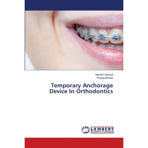 (영문도서) Temporary Anchorage Device In Orthodontics Paperback, LAP Lambert Academic Publis..., English, 9786203839654