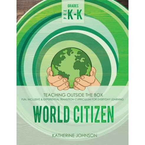 World Citizen: Grades Pre K-K: Fun inclusive & experiential transition curriculum for everyday lear... Paperback, Createspace Independent Pub..., English, 9781720857761