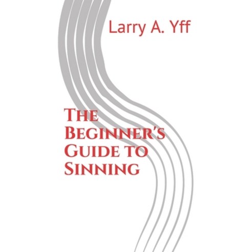 (영문도서) The Beginner''s Guide to Sinning Paperback, Independently Published, English, 9798535045276