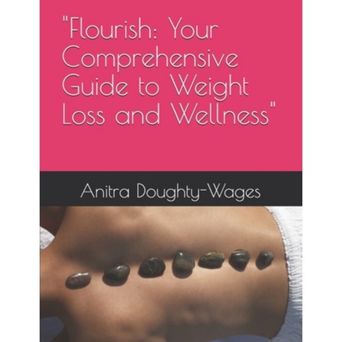(영문도서) "Flourish: Your Comprehensive Guide to Weight Loss and Wellness" Paperback, Independently Published, English, 9798324840853
