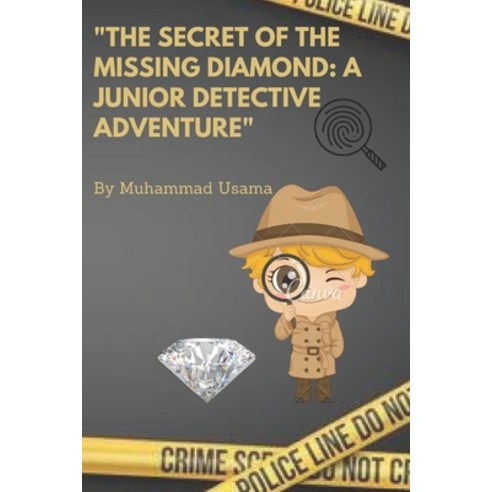(영문도서) The Secret of the Missing Diamond: A Junior Detective Adventure Paperback, Independently Published, English, 9798387668050