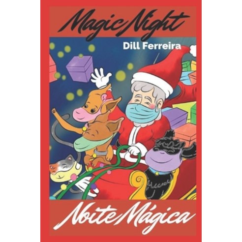 (영문도서) Magic Night - Noite Mágica: A beautiful story bilingual. English and Portuguese. Uma linda hi... Paperback, Independently Published, 9798523533617