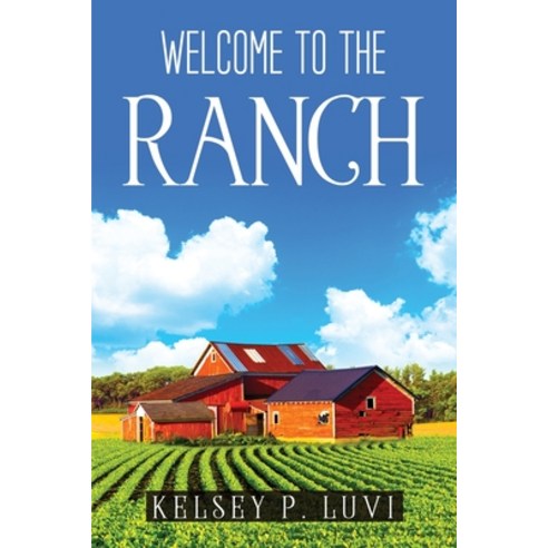 (영문도서) Welcome to the Ranch Paperback, Kelsey P. Luvi, English, 9781837611485