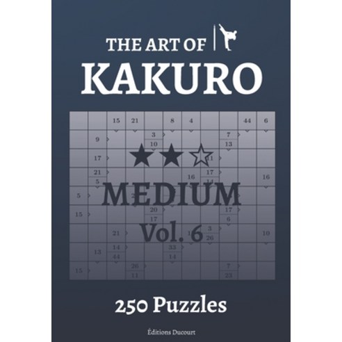 (영문도서) The Art of Kakuro Medium Vol.6 Paperback, Independently Published, English, 9798547404238