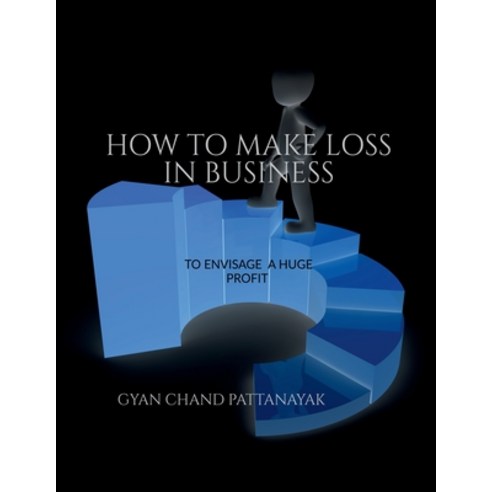 (영문도서) How to Make Loss in Business Paperback, Notion Press, English, 9798889594857