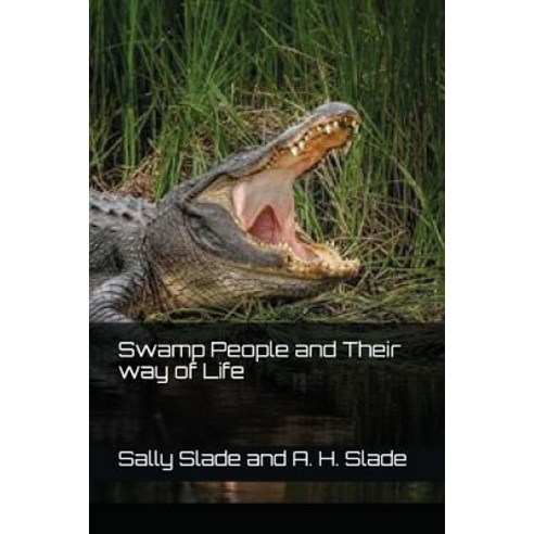 (영문도서) Swamp People and Their way of Life Paperback, Independently Published, English, 9781983212802