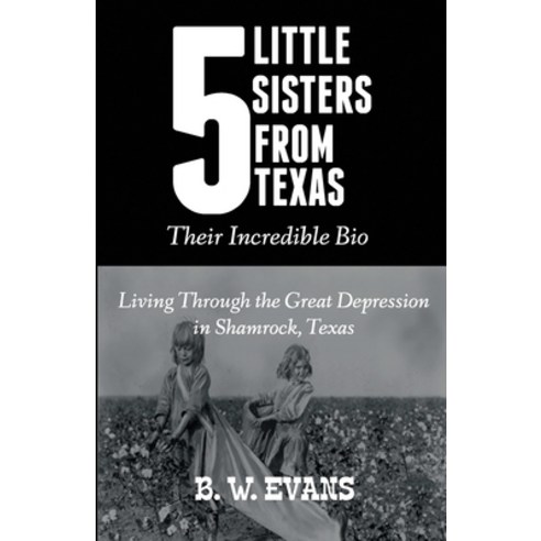 Five Little Sisters from Texas: Their Incredible Bio Paperback, Independently Published, English, 9798743692989
