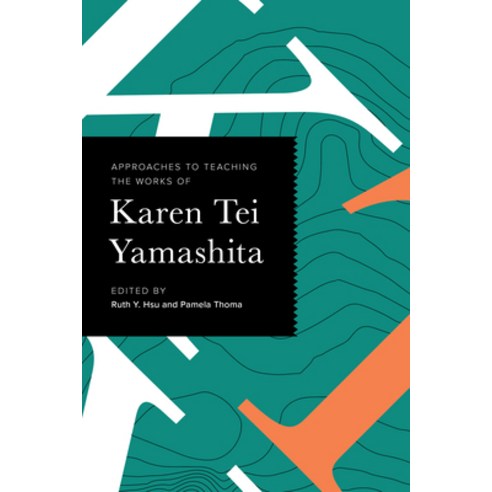 Approaches to Teaching the Works of Karen Tei Yamashita Paperback, Modern Language Association..., English, 9781603295413