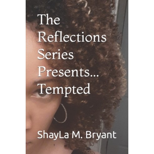 (영문도서) The Reflections Series Presents...Tempted Paperback, Independently Published, English, 9798757761671