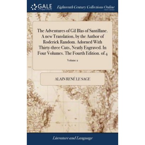 (영문도서) The Adventures of Gil Blas of Santillane. A new Translation by the Author of Roderick Random... Hardcover, Gale Ecco, Print Editions, English, 9781379460855