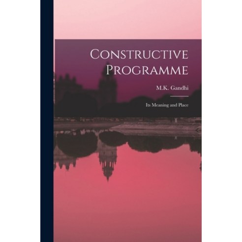 (영문도서) Constructive Programme: Its Meaning and Place Paperback, Hassell Street Press, English, 9781014231994