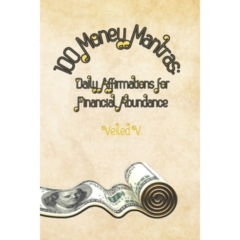 (영문도서) 100 Money Mantras: Daily Affirmations for Financial Abundance Paperback, Independently Published, English, 9798388259547