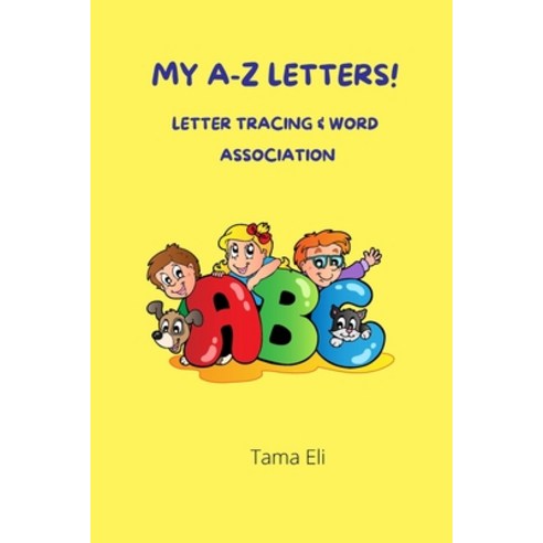 My A-Z Letters!: Letter Tracing & Word Association Paperback, Independently Published, English, 9798747541405