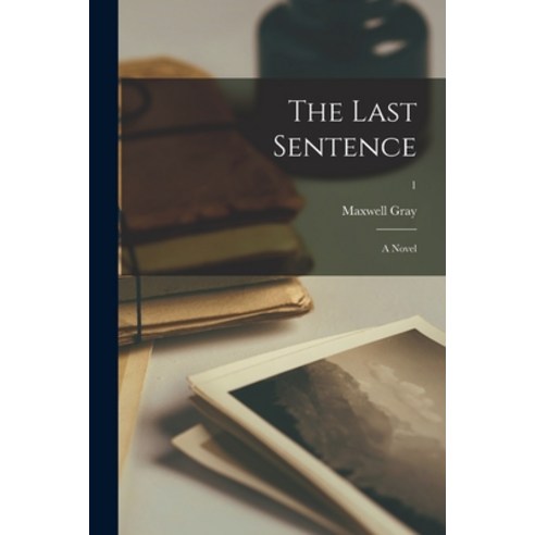(영문도서) The Last Sentence: a Novel; 1 Paperback, Legare Street Press, English, 9781014912220