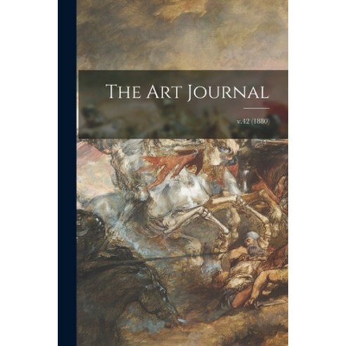 (영문도서) The Art Journal; v.42 (1880) Paperback, Legare Street Press, English, 9781014495112