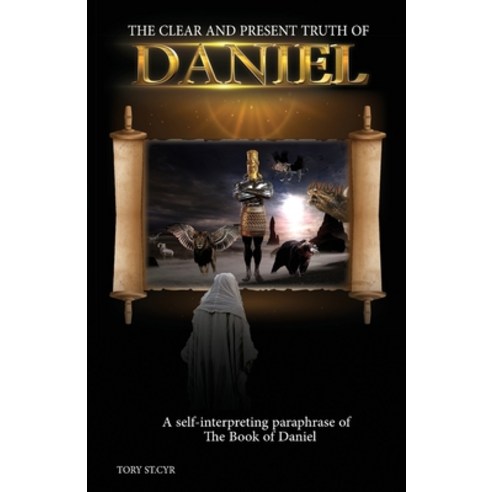 (영문도서) The Clear and Present Truth of Daniel Paperback, Rapid Movements Publishing, English, 9781736607367