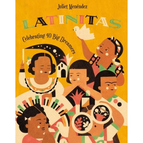 Latinitas: Celebrating 40 Big Dreamers Hardcover, Henry Holt & Company
