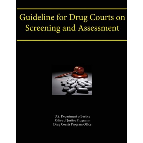 (영문도서) Guideline for Drug Courts on Screening and Assessment Paperback, Lulu.com, English, 9781304162465