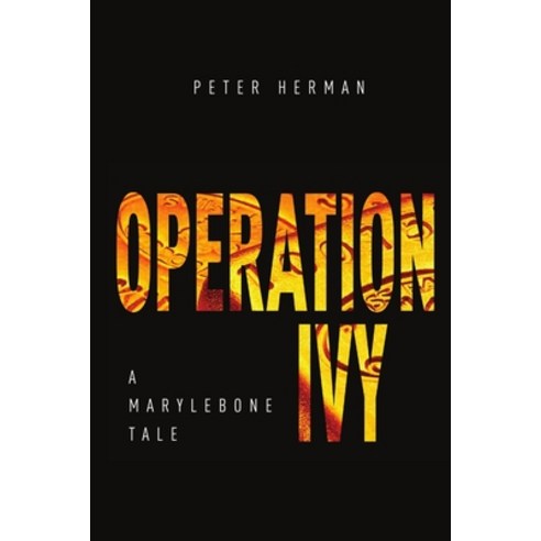 (영문도서) Operation Ivy - A Marylebone Tale Paperback, Lulu.com, English, 9781471734243