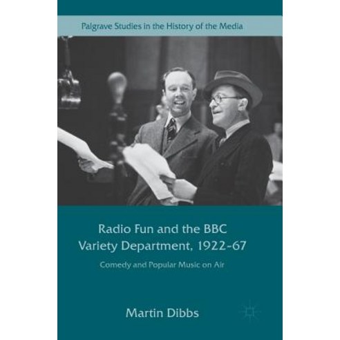 (영문도서) Radio Fun and the BBC Variety Department 1922--67: Comedy and Popular Music on Air Hardcover, Palgrave MacMillan, English, 9783319956084