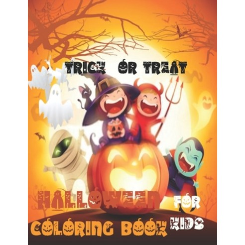 Trick or Treat: Happy Halloween Coloring Book for Kids Age 2 and up - Collection of Fun and Cute Sp... Paperback, Independently Published, English, 9798697713983
