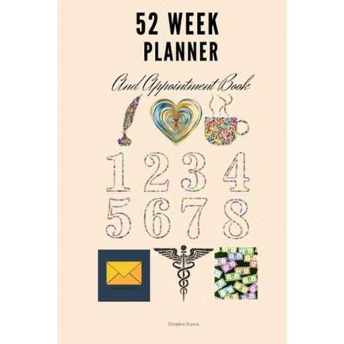 52 Week Planner And Appointment Book Paperback, Christine Dunne