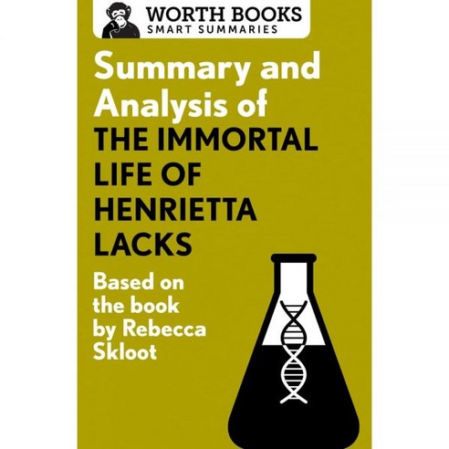 Summary and Analysis of The Immortal Life Henrietta Lacks Based on the Book by Rebecca Skloot Smart