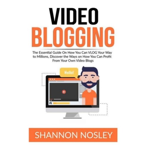 Video Blogging: The Essential Guide On How You Can VLOG Your Way to Millions Discover the Ways on H... Paperback, Zen Mastery Srl, English, 9786069836620