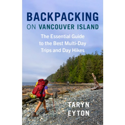 (영문도서) Backpacking on Vancouver Island: The Essential Guide to the Best Multi-Day Trips and Day Hikes Paperback, Greystone Books, English, 9781778400100