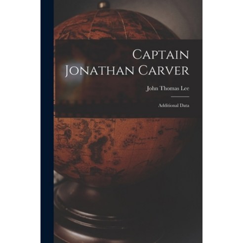 (영문도서) Captain Jonathan Carver: Additional Data Paperback, Legare Street Press, English, 9781015091207