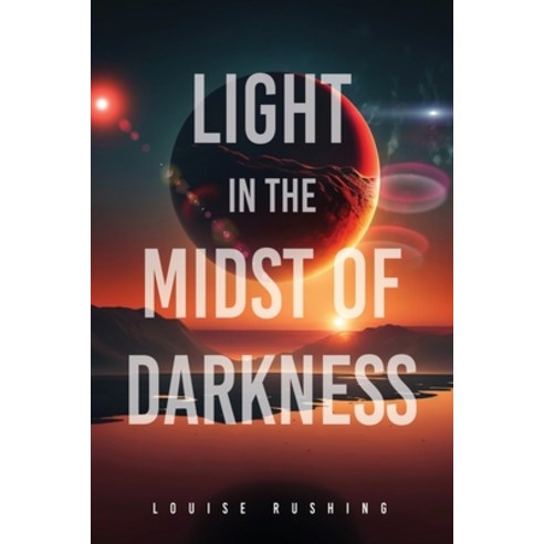 (영문도서) Light in the Midst of Darkness Paperback, Xulon Press, English, 9781662878763