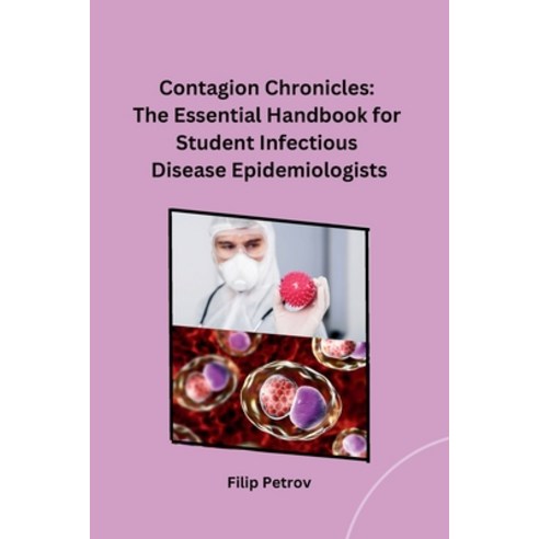 (영문도서) Contagion Chronicles: The Essential Handbook for Student Infectious Disease Epidemiologists Paperback, Self, English, 9798869023636