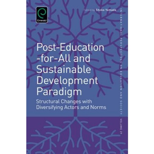 (영문도서) Post-Education-for-All and Sustainable Development Paradigm: Structural Changes with Diversif... Hardcover, Emerald Group Publishing, English, 9781784412715