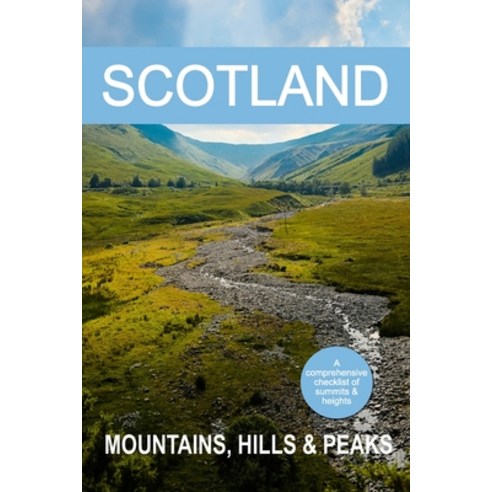 (영문도서) Scotland Mountain Hills & Peaks: A Comprehensive Checklist of Summits & Heights Paperback, Independently Published, English, 9798852272324