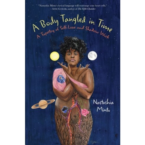 (영문도서) A Body Tangled in Time: A Tapestry of Self-Love and Shadow Work Paperback, Eldredge Books, English, 9780997749175