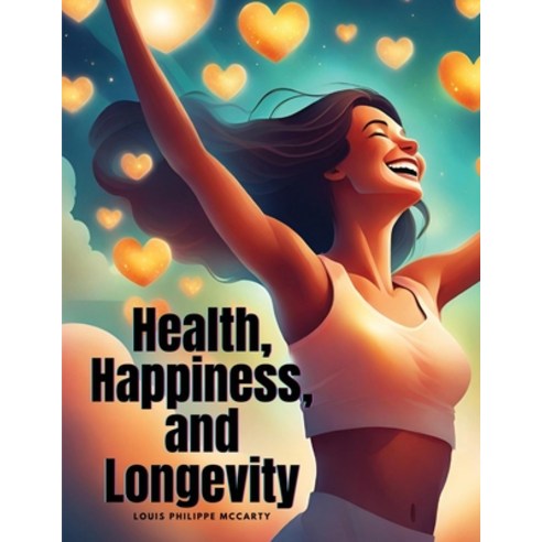 (영문도서) Health Happiness and Longevity Paperback, Dennis Vogel, English, 9781835525906