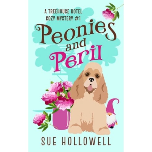 (영문도서) Peonies and Peril: A Cozy Animal Mystery Paperback, Independently Published