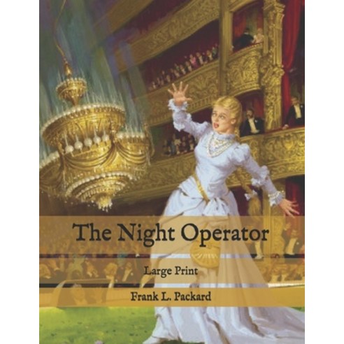 The Night Operator: Large Print Paperback, Independently Published, English, 9798586181077