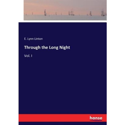 Through the Long Night: Vol. I Paperback, Hansebooks
