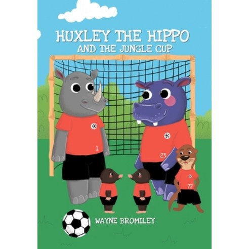 (영문도서) Huxley the Hippo and the jungle cup Paperback, Independently Published, English, 9798518347212